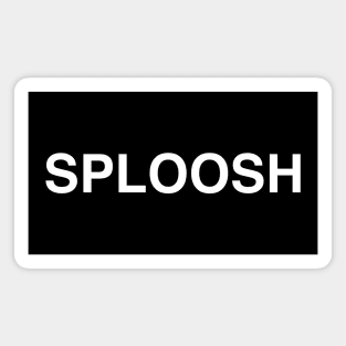 Sploosh Magnet